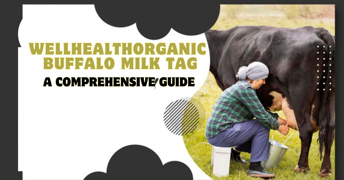 WellHealthOrganic Buffalo Milk Tag