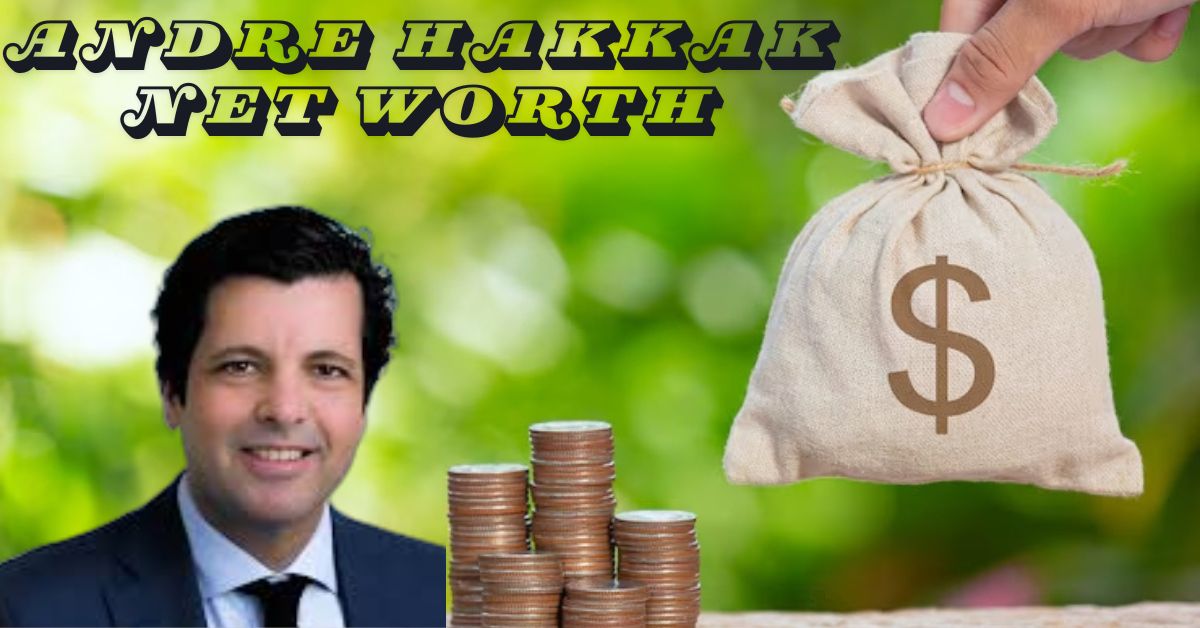 Andre Hakkak's Net Worth